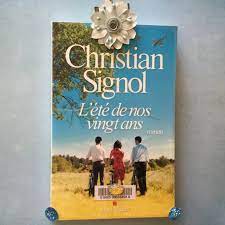 Romancier populaire par excellence, christian signol, né en 1947 dans le quercy, vous propose des histoires emplies d'humanité. L Ete De Nos Vingt Ans Christian Signol Valmyvoyou Lit