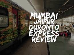 Mumbai Jaipur Duronto Express Review Food Timing Ticket