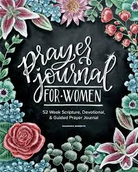 Free online prayer journal, tech and inspiration to support your spiritual growth. Prayer Journal For Women 52 Week Scripture Devotional Guided Prayer Journal Roberts Shannon Paige Tate Co 0889689911292 Books Amazon Ca