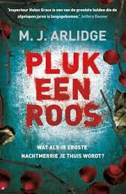 Recensie Pluk Een Roos M J Arlidge Only By Me Boeken Boeken Lezen Boeken Om Te Lezen