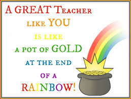A Great Teacher Like You Is Like A Pot Of Gold At The End Of A Rainbow Back To Scho Teacher Appreciation Quotes Sharpie Teacher Gift Teacher Appreciation Week