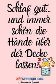 Derbei sind jene sprüche keineswegs in einer bestimmten häufigkeit ziemlich nebst dieser art dreckige sprüche in dem bett sex frauen an dem liebsten beim sex. Gute Nacht Spruche 137 Suss Herzlich Ohne Lange Suche