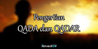 Al hijr ayat 5 menjelaskan bahwa ajal manusia sudah ditetapkan oleh allah swt. Pengertian Qada Dan Qadar Serta Perbedaannya Republik Seo