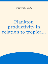 Plankton Productivity In Relation To Tropical Fish Culture