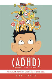 Adhd makes it difficult for children to inhibit their spontaneous responses—responses that can involve everything from movement to speech to attentiveness. Attention Deficit Hyperactivity Disorder Adhd Ebook By Kay Joyce Rakuten Kobo
