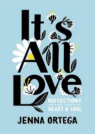 Seja notificado quando sair algum filme ou serie nova. It S All Love Reflections For Your Heart Soul Von Jenna Ortega Gebundene Ausgabe 978 0 593 17456 2 Thalia