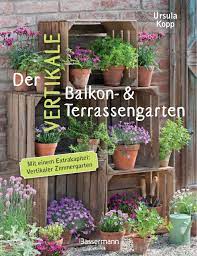 Reviewed by tyler lopez on thursday, december 27th, 2018. Ursula Kopp Der Vertikale Balkon Terrassengarten Mit Einem Extrakapitel Vertikaler Zimmergarten Buch Bassermann Verlag