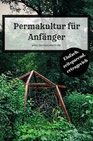 Ein garten ist ein abgegrenztes stück land, in dem pflanzen oder tiere vom menschen in kultur genommen und somit gepflegt (kultiviert) werden. Erleichtere Dir Den Einstieg In Die Permakultur Hier Findest Du Eine Schritt Fur Schritt Anleitung Wie Du Permakultur Selbstversorger Garten Garten Grundriss