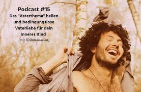 Was unserem inneren kind sehr entgegen kommt, denn es hat genug von all dem alten schmerz! Das Vaterthema Heilen Und Bedingungslose Vaterliebe Fur Dein Inneres Kind Seelenrave Ludwig