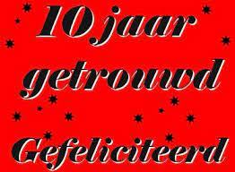 Leuke 10 Jaar Getrouwd Felicitatie Plaatjes Met Tekst Op Leukeplaatjesz Nl 10 Jaar Huwelijksverjaardag Kaarten Verjaardagskaarten