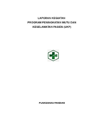 Penilaian keberhasilan puskesmas dapat dilakukan oleh internal organisasi puskesmas itu sendiri, yaitu dengan penilaian kinerja puskesmas yang Laporan Kegiatan Pmkp Semester 1