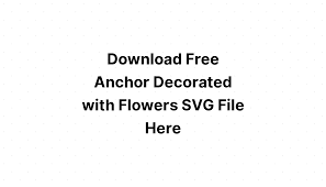 Download Download Anchor Decorated With Flowers Layered Svg Cut File