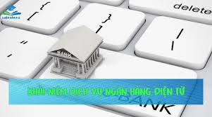 Khái niệm dịch vụ ngân hàng điện tử | Luận Văn A-Z