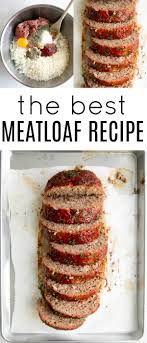 The Best Meatloaf Recipe How To Make Meatloaf Best Meatloaf Good Meatloaf Recipe How To Make Meatloaf