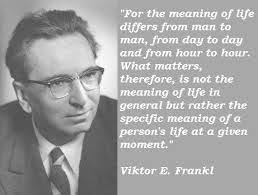 A Blog About Genealogy Psychology And Meat Viktor Frankl Quotes Viktor Frankl Inspirational Quotes