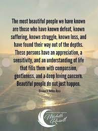 Beautiful People Don T Just Happen Quotes To Live By Most Beautiful People How To Know