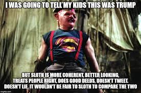 3,914 likes · 4 talking about this · 1 was here. Politics Sloth Goonies Memes Gifs Imgflip