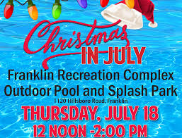 Register or buy tickets, price information. Franklin Rec Center To Host Christmas In July Pool Party Williamson Source