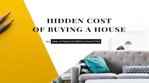 The national security council (mkn) in a statement said the matter was among the decisions agreed in the first meeting of the national. Hidden Cost Of Buying A House In Malaysia 2020 Malaysia Housing Loan