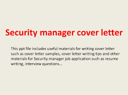 It is also helpful to. Security Manager Cover Letter