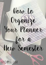 How To Organize Your Planner For A New Semester Kayla Blogs College Planner Education College College Hacks