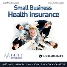 More business equals more employees equals a greater need for health insurance. Small Business Group Health Insurance Plans For Owners And Employers At Matrix Insurance Agency Cal Health Insurance Plans Group Health Insurance Group Health