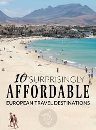 10 Surprisingly Affordable European Travel Destinations The Sweetest Way Travel Destinations European European Travel Travel