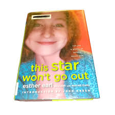 This Star Won't Go Out by Esther Earl; Lori Earl; Wayne Earl; John Green,  Hardcover