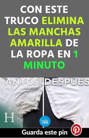Con Este Truco Elimina Las Manchas Amarilla De La Ropa En 1 Minuto Housekeeping Tips How To Make