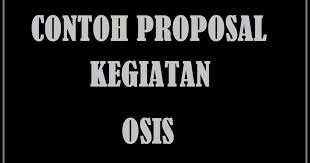 Maybe you would like to learn more about one of these? Contoh Proposal Kegiatan Osis