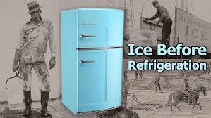 Cold Before Refrigeration ...