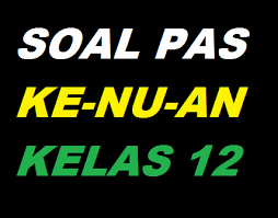 Check spelling or type a new query. Soal Pas Ke Nu An Kelas 12 Ma Sma Soal Ulangan