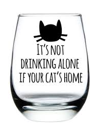 It S Not Drinking Alone If Your Cat Is With You Crazy Cat Lady Gift Guide Gen Y Girl Crazy Cat Lady Gifts Cat Lady Gift Cat Wine Glasses