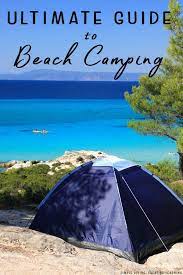 Ultimate Guide To Beach Camping Beach Camping Beach Camping Tips Camping World Stadium