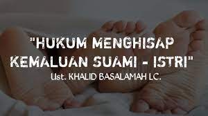Istri yang terangsang merupakan hal yang penting sebelum para suami bersiap melakukan intercourse. Hukum Menghisap Kemaluan Suami Istri Ust Khalid Basalamah Youtube