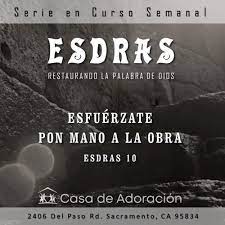 Estudio y comentario bíblico de :referencia en línea gratis verso por verso. Tema 14 Esfuerzate Pon Mano A La Obra Esdras 10 By Casa De Adoracion Sacramento