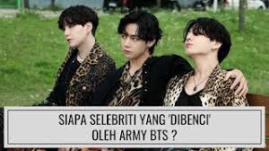 Siapa Selebriti Yang Dibenci Oleh Army Bts Nama Penyanyi Wanita Ini Bikin Kaget Youtube
