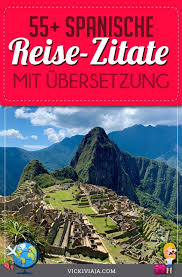 56 Inspirierende Spanische Spruche Zum Reisen Ubersetzung