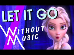 Let It Go Frozen Withoutmusic Parody Youtube In 2020 Letting Go Let It Be Parody