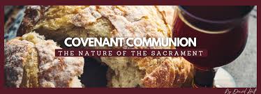 Covenant Communion: The Nature of the Sacrament — The Shepherd's Church