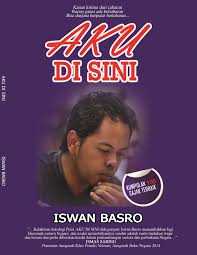 Maaf jika ku tak sepeka dia tak mampu menganyam awan gemawan menjadikannya selendang untukmu oh kekasih. Ebook 1 Aku Di Sini Iswan Basro Flip Ebook Pages 101 150 Anyflip Anyflip