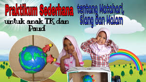 Klik sini untuk lihat video. Praktek Terjadinya Siang Dan Malam Praktikum Sederhana Untuk Anak Tk Paud Dengan Bahan Bekas Youtube