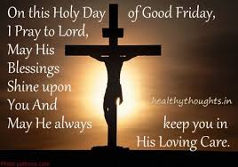 Inspirational Thoughts Motivational Quotes Beautiful Pictures Healthy Thoughts Motivational In Good Friday Images Happy Good Friday Good Friday Quotes