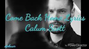 Come Back Home Calum Scott Download Flac Mp3
