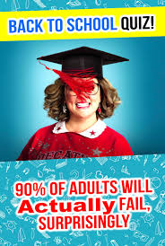 Back To School Quiz 90 Of Adults Will Actually Fail Surprisingly School Quiz Trivia Questions And Answers Knowledge Quiz