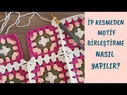 Ip Kesmeden Motif Birlestirme Hanimdilendi Nasil Birlestirilir How To Join Granny Square Together Youtube Krose Baby Knitting Patterns Tig Desenleri