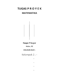 Kkaktrichannel info pembahasan soal uji kompetensi 7 matematika kelas 7 halaman 171 180 soal berada di buku paket kelas 7 semester 2 tentang garis dan sudut. 123dok Matematika Proyek 1 Kelas 9 Pdf