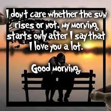 100 Most Romantic Good Morning My Love Quotes Images In 2020 Romantic Good Morning Quotes Morning Love Quotes Good Morning Texts