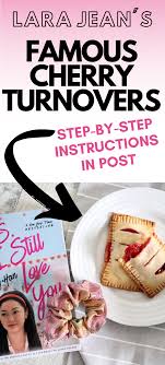Lara Jean S Cherry Turnovers From To All The Boys P S I Still Love You Cherry Turnovers Turnover Recipes Lara Jean