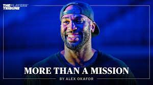 More Than a Mission by Alex Okafor | The Players' Tribune